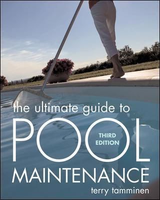 The Ultimate Guide to Pool Maintenance By Terry Tamminen 9780071470179