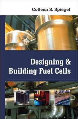 Designing and Building Fuel Cells By Colleen Spiegel 9780071489775