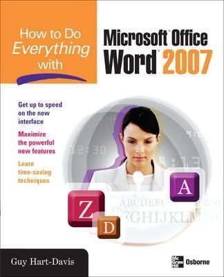 How to Do Everything With Microsoft Office Word 2007 By Guy Hart-Davis