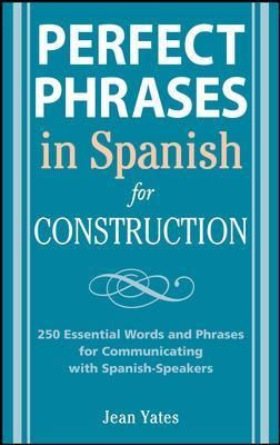 Perfect Phrases in Spanish for Construction By Jean Yates (Paperback)