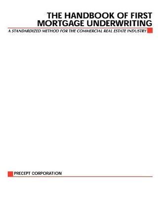 The Handbook of First Mortgage Underwriting By Precept 9780071589680