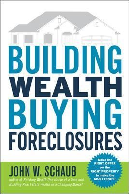 Building Wealth Buying Foreclosures By John Schaub 9780071592109