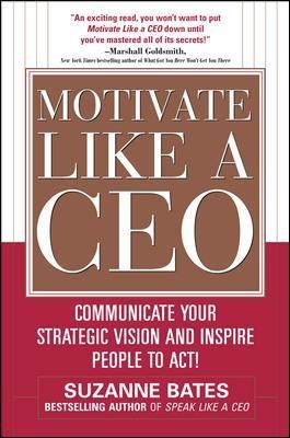 Motivate Like a CEO By Suzanne Bates 9780071600293 (Hardback)