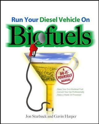 Run Your Diesel Vehicle on Biofuels 9780071600439 (Paperback)