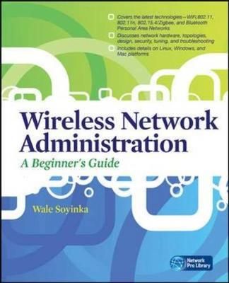 Wireless Network Administration By Wale Soyinka 9780071639217