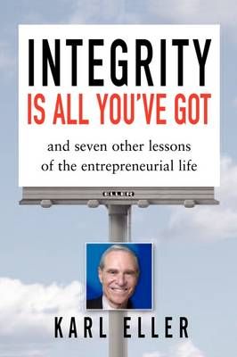 Integrity Is All You've Got By Karl Eller 9780071737821 (Paperback)