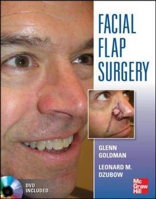 Facial Flaps Surgery By Glenn Goldman, Leonard M. Dzubow 9780071749251