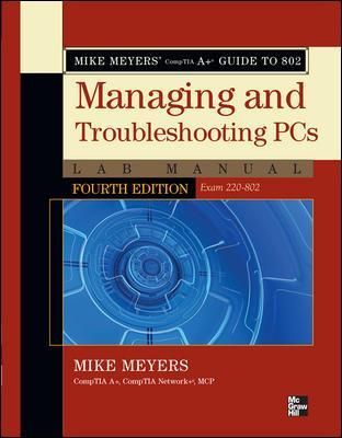 Mike Meyers' CompTIA A+¬ Guide to 802 Lab Manual 9780071795159