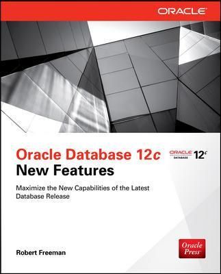 Oracle Database 12C New Features By Robert G. Freeman 9780071799317
