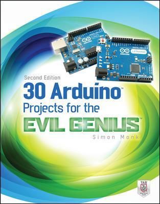 30 Arduino Projects for the Evil Genius By Simon Monk 9780071817721