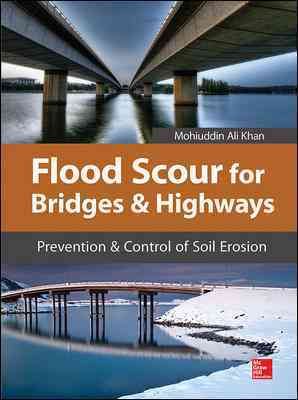 Flood Scour for Bridges and Highways By Mohiuddin A. Khan (Hardback)
