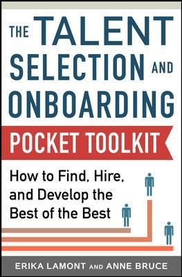The Talent Selection and Onboarding Pocket Tool Kit 9780071834902