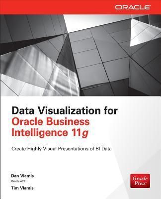 Data Visualization for Oracle Business Intelligence 11G 9780071837262