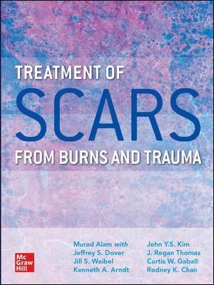 Treatment of Traumatic Scars from Burns and Trauma 9780071839914