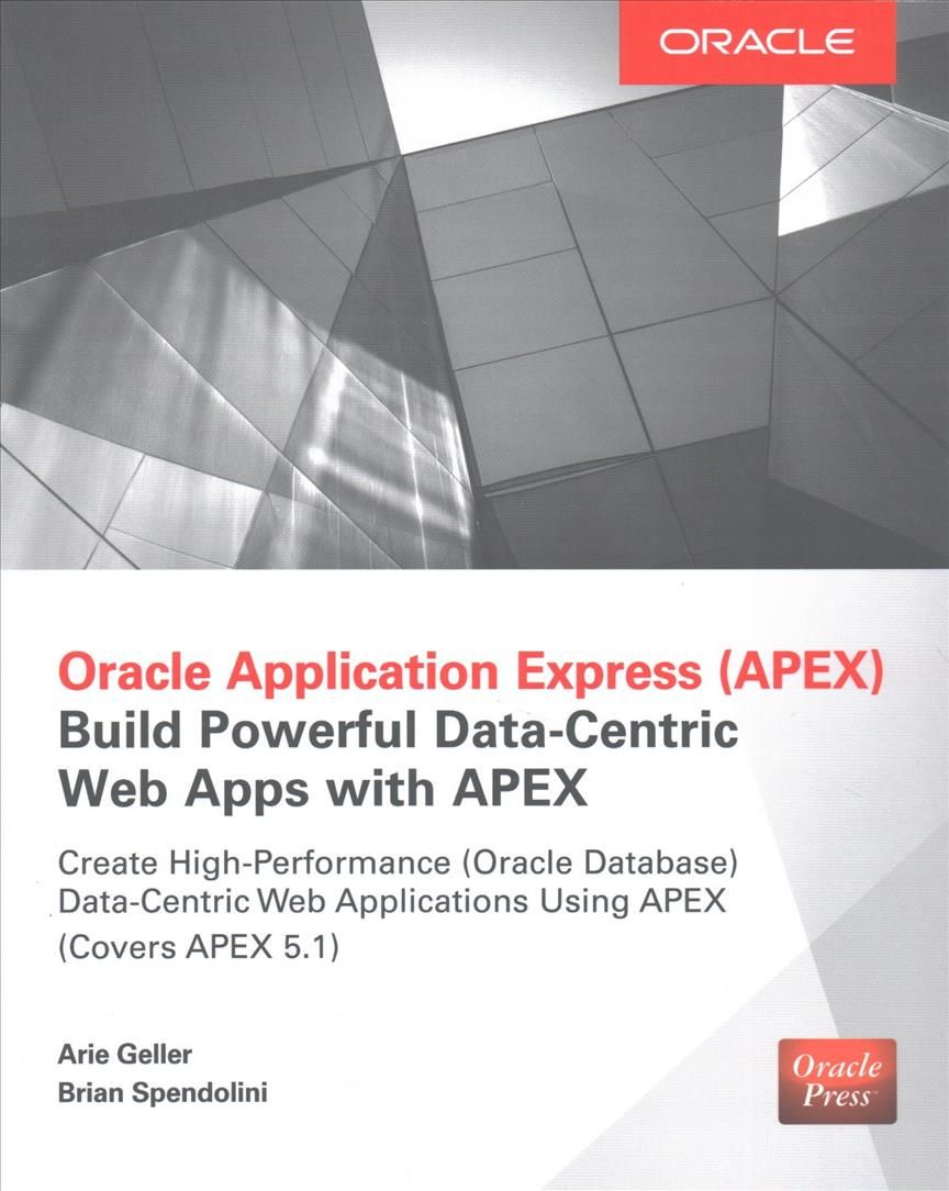 Oracle Application Express By Arie Geller, Brian Spendolini