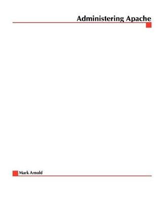 Administering Apache By Mark, QC Arnold 9780072122916 (Paperback)
