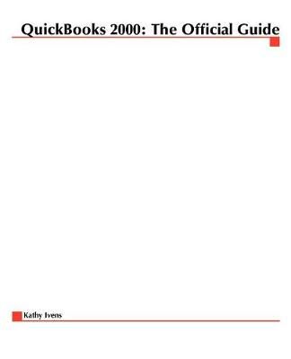 QuickBooks 2000: The Official Guide (2000) By Ivens, Kathy (Paperback)