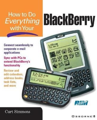 How to Do Everything with Your Blackberry By Simmons, Curt (Paperback)