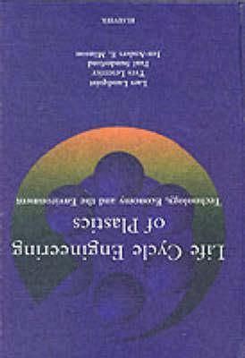 Life Cycle Engineering of Plastics By L. Lundquist 9780080438863