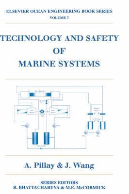 Technology and Safety of Marine Systems By Anand Pillay, J. Wang