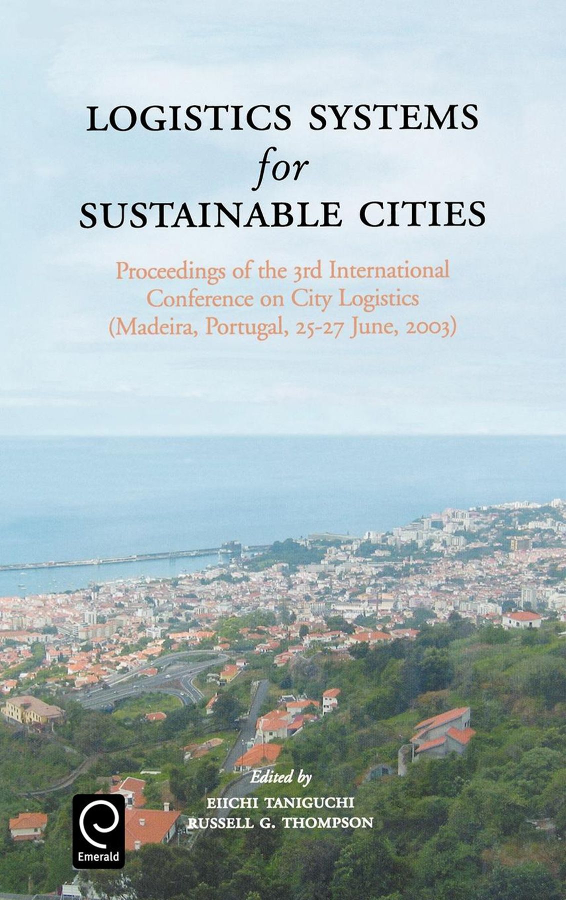 Logistics Systems for Sustainable Cities By Eiichi Taniguchi