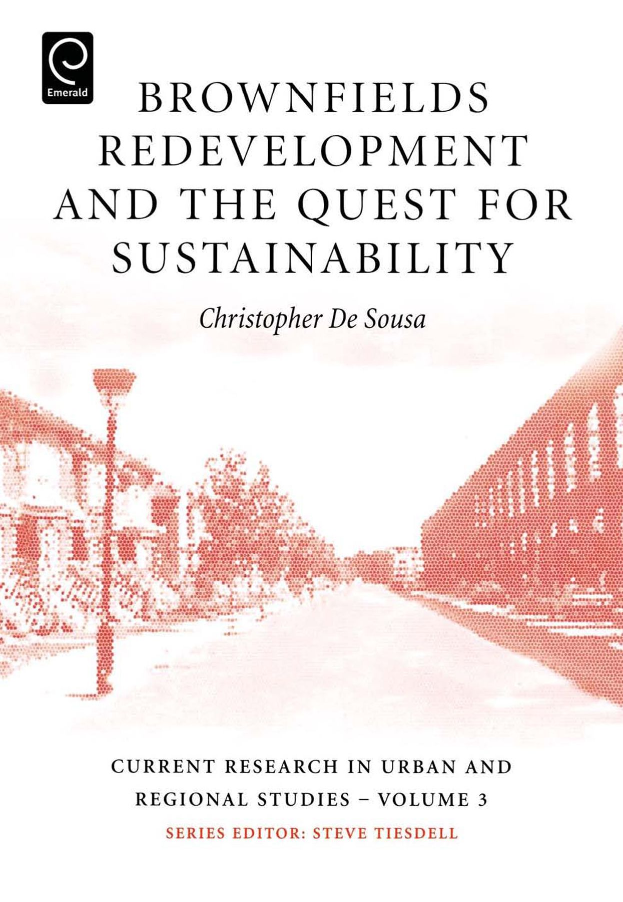 Brownfields Redevelopment and the Quest for Sustainability (Hardback)