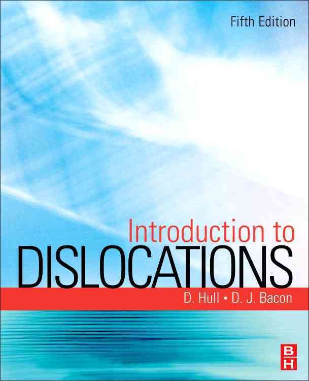 Introduction to Dislocations By Derek Hull, D. J. Bacon 9780080966724