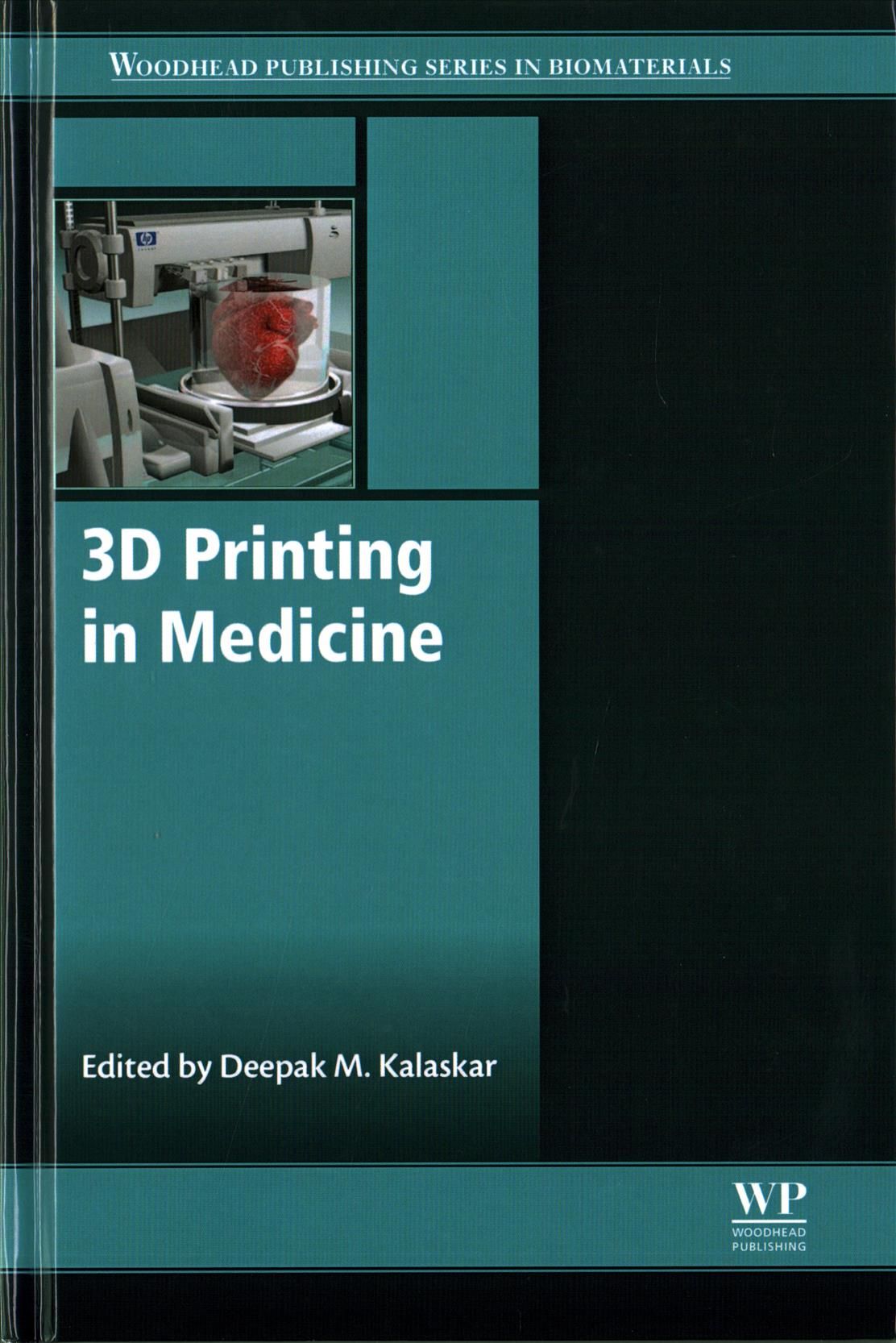 3D Printing in Medicine By Deepak M. Kalaskar (editor) 9780081007174