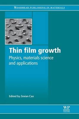 Thin Film Growth By Zexian Cao (editor) 9780081017227 (Paperback)