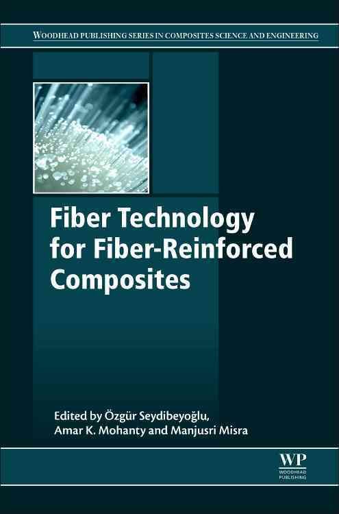 Fiber Technology for Fiber-Reinforced Composites 9780081018712