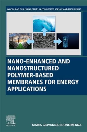 Nano Enhanced and Nanostructured Polymer-Based Membranes for Energy and Environmental Applications