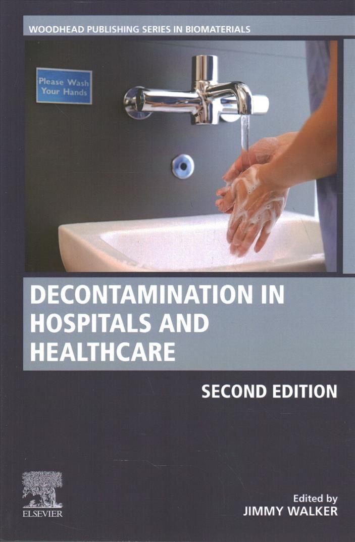 Decontamination in Hospitals and Healthcare By James Walker (editor)