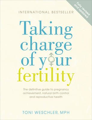 Taking Charge of Your Fertility By Toni Weschler 9780091887582