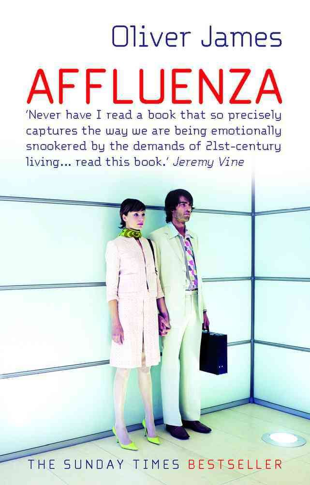 Affluenza (,Æflu'enza) By Oliver James 9780091900113 (Paperback)