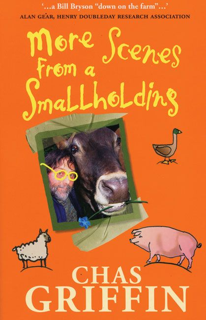 More Scenes from a Smallholding By Chas Griffin 9780091905880