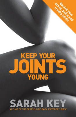 Keep Your Joints Young By Sarah Key 9780091929480 (Paperback)