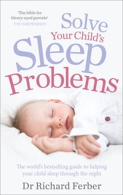 Solve Your Child's Sleep Problems By Richard Ferber 9780091948092