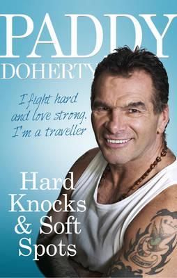 Hard Knocks & Soft Spots By Paddy Doherty 9780091948436 (Paperback)