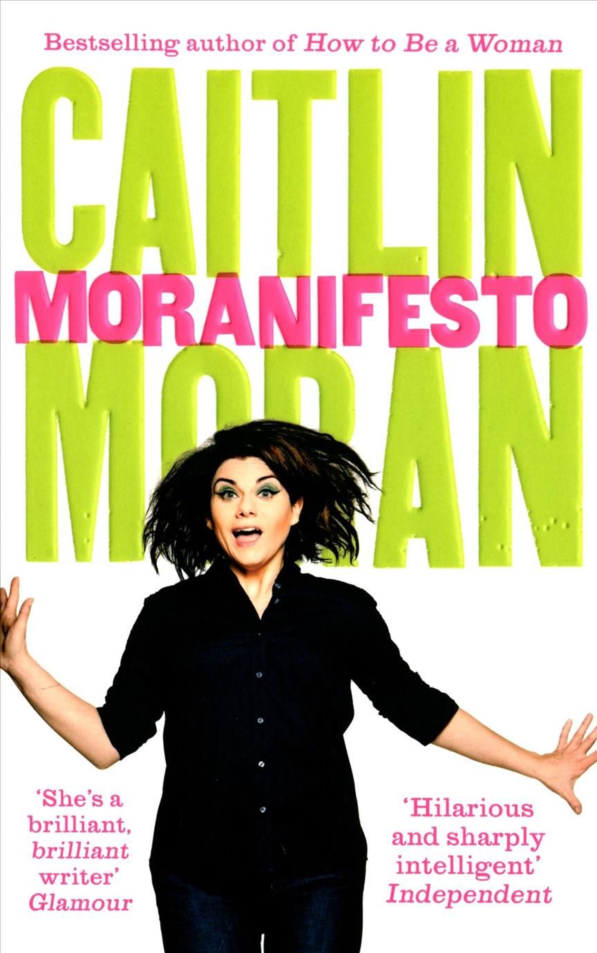 Moranifesto By Caitlin Moran 9780091949068 (Paperback)
