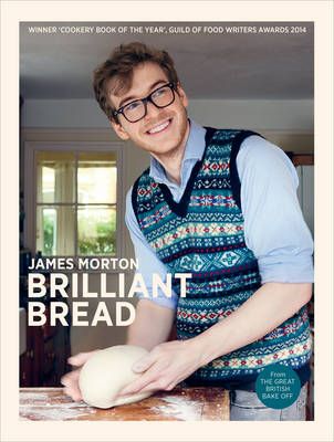Brilliant Bread By James Morton 9780091955601 (Hardback)