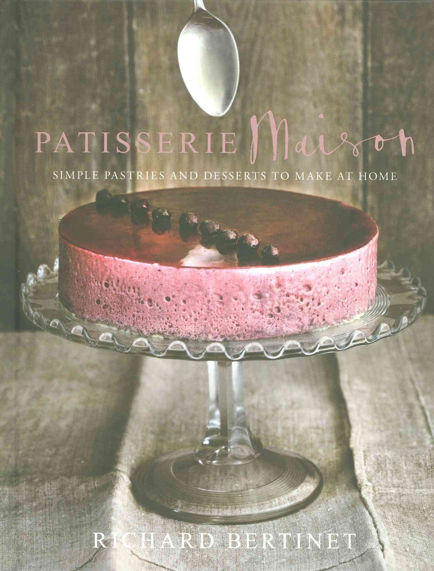 Patisserie Maison By Richard Bertinet 9780091957612 (Hardback)
