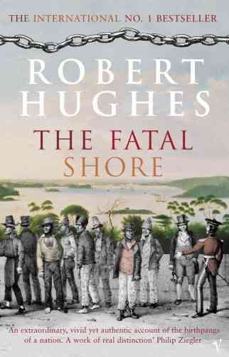 The Fatal Shore By Robert Hughes 9780099448549 (Paperback)