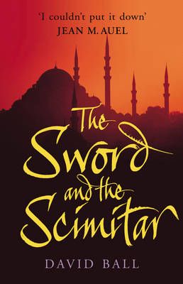 Sword And The Scimitar By David Ball 9780099457954 (Paperback)