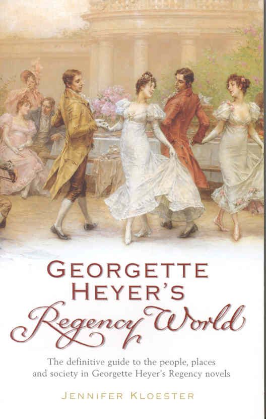 Georgette Heyer's Regency World By Jennifer Kloester 9780099478720
