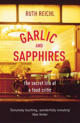 Garlic and Sapphires By Ruth Reichl 9780099489979 (Paperback)