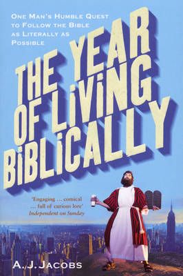 The Year of Living Biblically By A. J. Jacobs 9780099509790