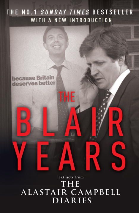 The Blair Years By Alastair Campbell, Richard Stott 9780099514756