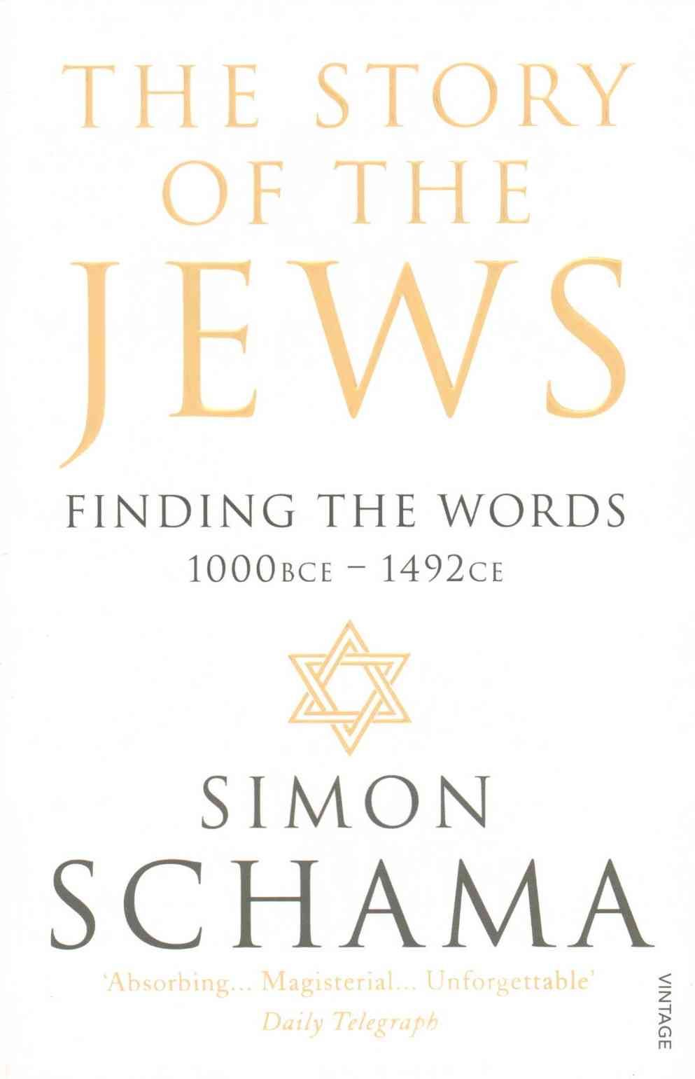 The Story of the Jews 1000 BCE-1492 CE By Simon Schama 9780099546689