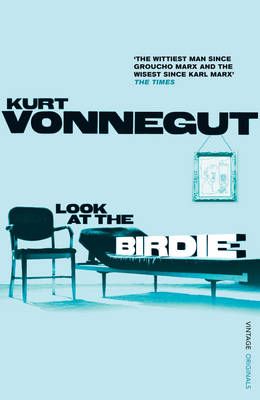 Look at the Birdie By Kurt Vonnegut 9780099548850 (Paperback)