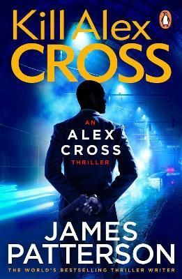 Kill Alex Cross By James Patterson 9780099550044 (Paperback)